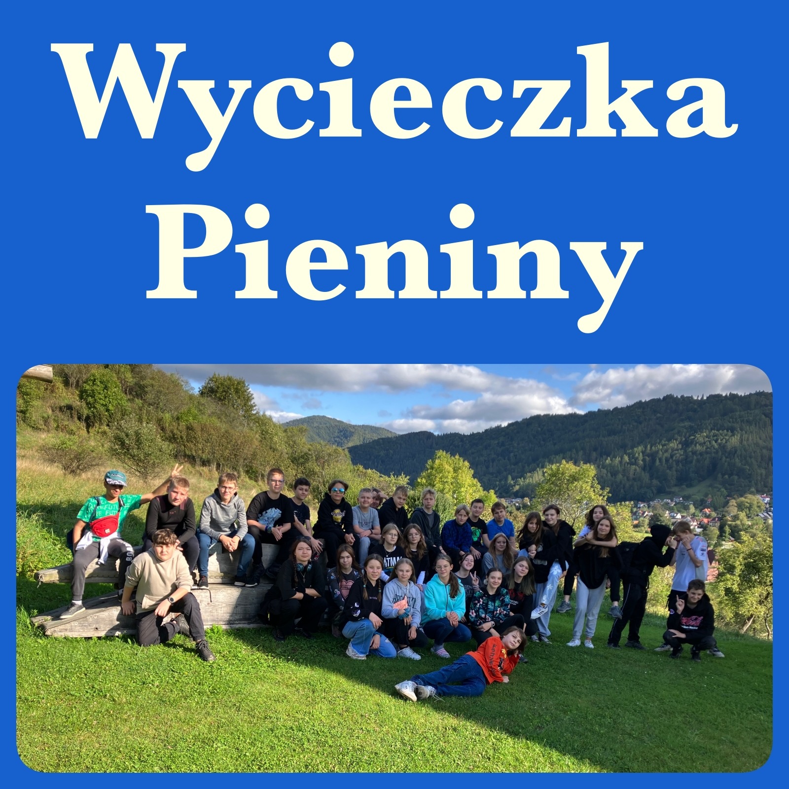 Uczniowie klas 7 i 8 podczas wycieczki w Pieniny.